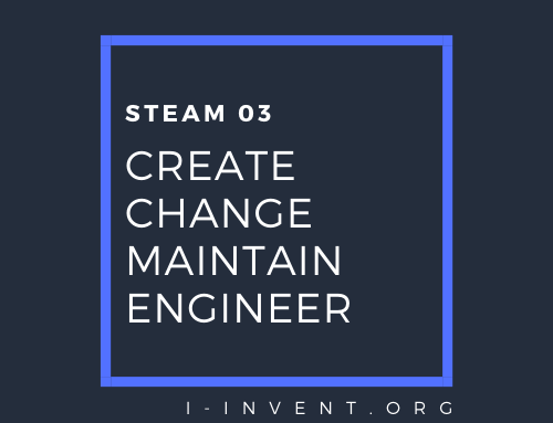 STEAM 03 |  Create Change Maintain | Engineering